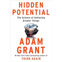 Hidden Potential: Science of Achieving Greater (A.Grant)