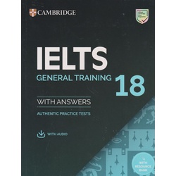 Cambridge IELTS 18 General Training Student's Book with Answers and Audio with Resource Bank:Authentic Practice Tests