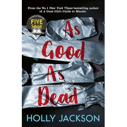 As Good As Dead: A Good Girl's Guide to Murder, Book 3