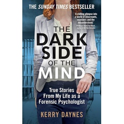 The Dark Side of the Mind: True Stories from My Life as a Forensic Psychologist