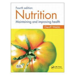 Nutrition: Maintaining and improving health, Fourth edition