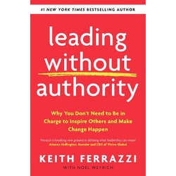 Leading Without Authority (Ferrazzi)