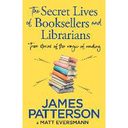 Secret Lives of Booksellers & Librarians (Patterson)