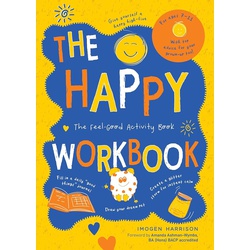 The Happy Workbook: The Feel-Good Activity Book