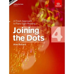 Joining the Dots, Book 4 (Piano): A Fresh Approach to Piano Sight-Reading