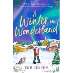 A Winter in Wonderland: Escape to Lapland this Christmas and cosy up with a heart-warming festive romance!