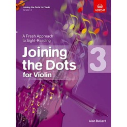 Joining the Dots for Violin, Grade 3: A Fresh Approach to Sight-Reading