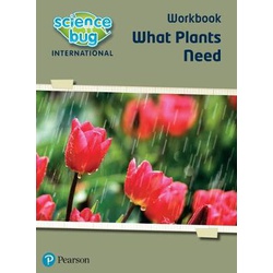 Science Bug International Workbook What Plants Need (Pearson)
