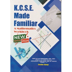 KCSE Made Familiar: Mathematics Workbook 2024 (New Edition)