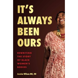 It's Always Been Ours: Rewriting the Story of Black Women's Bodies