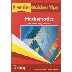 Premier Golden Tips KCSE Mathematics for Secondary Schools