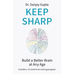 Keep Sharp: How To Build a Better Brain at Any Age