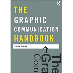 The Graphic Communication Handbook (Media Practice)