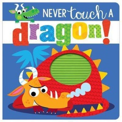 Never Touch a Dragon!