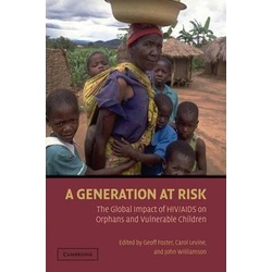 A Generation at Risk : The Global Impact of HIV/AIDS on Orphans and Vulnerable Children