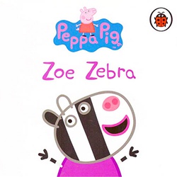 Peppa & Friends: Zoe Zebra