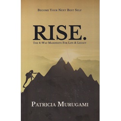 Rise: The 4-Way Manifesto For Life & Legacy (Murugami)