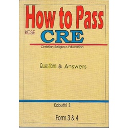 How to Pass KCSE CRE Form 3 and 4 Question & Answer