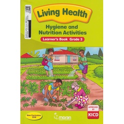 Living Health Hygiene And Nutrition Activities Learners's Book Grade 3