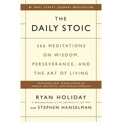 The Daily Stoic: 366 Meditations on Wisdom, Perseverance, and the Art of Living