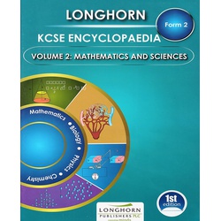Longhorn KCSE Encyclopaedia F2 Vol 2 Maths & Sciences