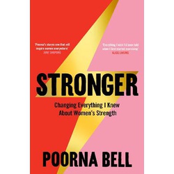 Stronger: Changing Everything I Knew About Women's Strength