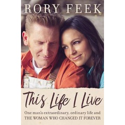 This Life I Live: One Man's Extraordinary, Ordinary Life and the Woman Who Changed It Forever