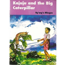 Kajuju and the Big Caterpillar