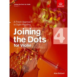 Joining the Dots for Violin, Grade 4: A Fresh Approach to Sight-Reading