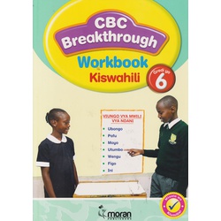 Moran CBC Breakthrough Kiswahili Workbook Gredi 6