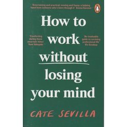 How to Work without losing your Mind