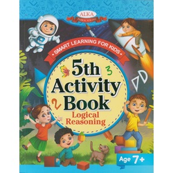 Alka Smart Learning for Kids 5th Activity Book Logical Reasoning 7+