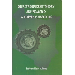 Entrepreneurship Theory and Practice: A Kenyan Perspective