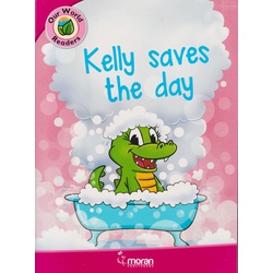 Moran Our World Readers: Kelly Saves the Day Level 1-3