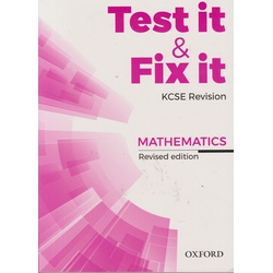 Test it and Fix it KCSE Mathematics (Revised Edition)