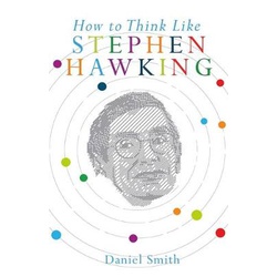 How to Think Like Stephen Hawking (B66ks)