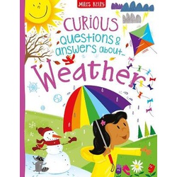 Curious Questions & Answers about Weather (Miles Kelly)