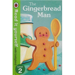 Read it yourself with Ladybird Level 2 :The Gingerbread man.