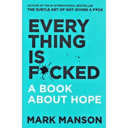 Everything is Fucked- A Book about Hope (BKMG)
