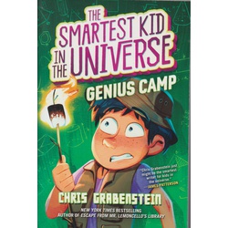 The Smartest Kid in the Universe Book 2: Genius Camp