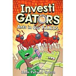 InvestiGators: Ants in Our P.A.N.T.S.: A Laugh-Out-Loud Comic Book Adventure!