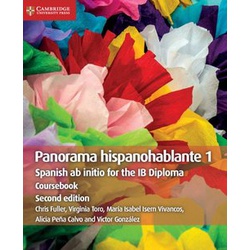 Panorama Hispanohablante 1 Spanish ab initio for the  IB Dip Coursebook 2ED