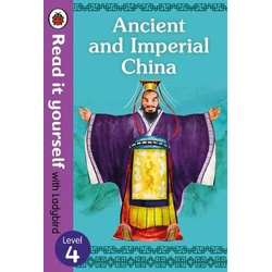 Ancient and Imperial China - Read it yourself with Ladybird Level 4