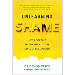 Unlearning Shame: How Rejecting Self-Blame