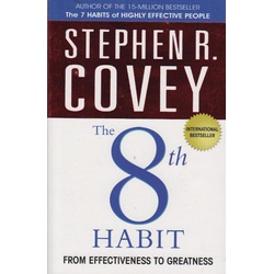 The 8th Habit;From Effectiveness to Greatness