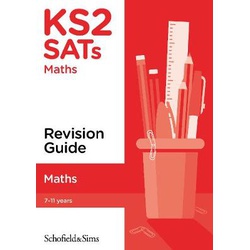 KS2 SATS Maths Revision Guide 7-11 Years (Schofield)