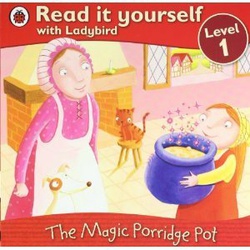 Read it yourself with Ladybird Level 1 The Magic porridge pot