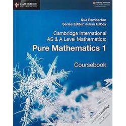 Cambridge International AS & A Level Mathematics: Pure Mathematics 1 Coursebook