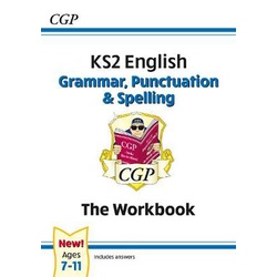 New Key Stage 2 English: Grammar, Punctuation and Spelling Workbook - Ages 7-11