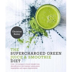 Supercharged Green Juice & Smoothie Diet